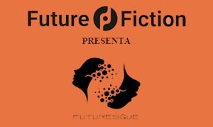 Future Fiction presenta la collana a fumetti “Futuresque”